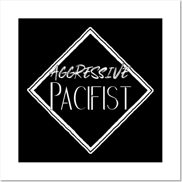 Aggressive Pacifist Badge Wall Art by aaallsmiles